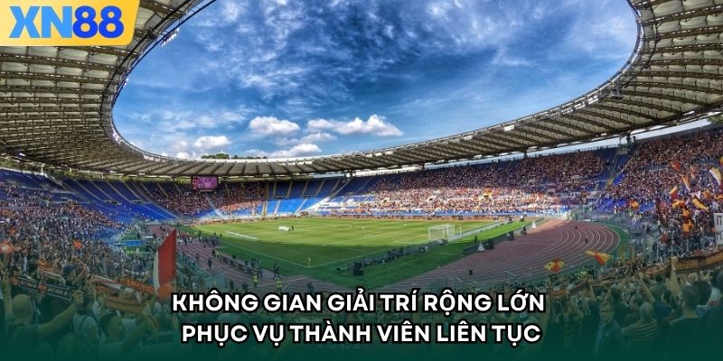 Không gian giải trí rộng lớn phục vụ thành viên liên tục