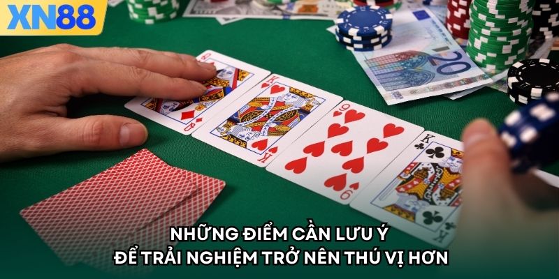 Những điểm cần lưu ý để trải nghiệm trở nên thú vị hơn